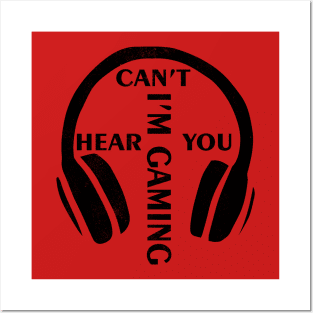 Can't Hear You I'm Gaming Funny Gamer Gift Headset Posters and Art